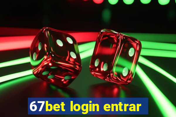 67bet login entrar